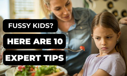 Fussy Kids? Here Are 10 Expert Tips...