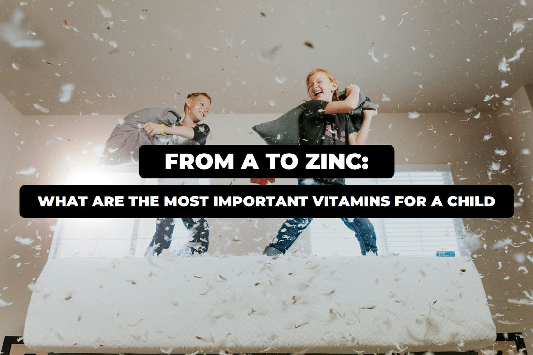 From A to Zinc: What are the most important vitamins for a child