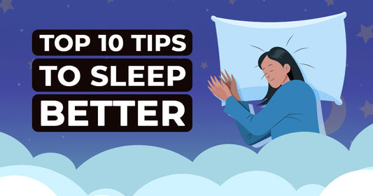 Top 10 Tips to Sleep Better