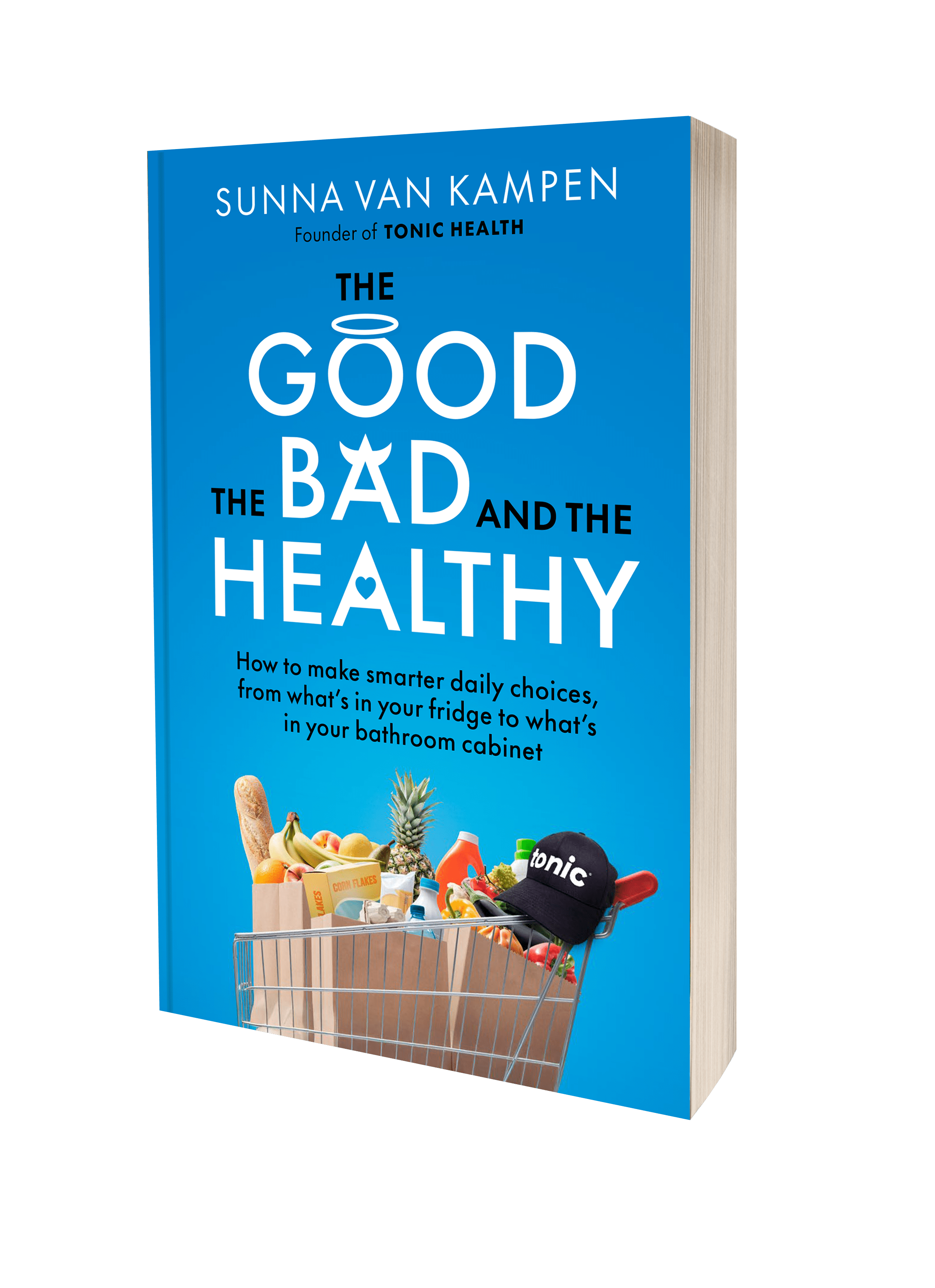 Tonic Health The Good, the Bad and the Healthy: How to make smarter daily choices The Good, the Bad and the Healthy: How to make smarter daily choices